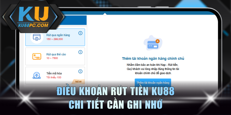Điều khoản rút tiền KU88 chi tiết cần ghi nhớ