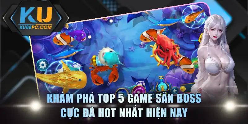Khám phá top 5 game săn boss cực đã hot nhất hiện nay