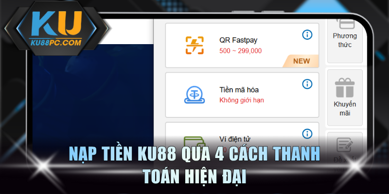 Nạp tiền KU88 qua 4 cách thanh toán hiện đại